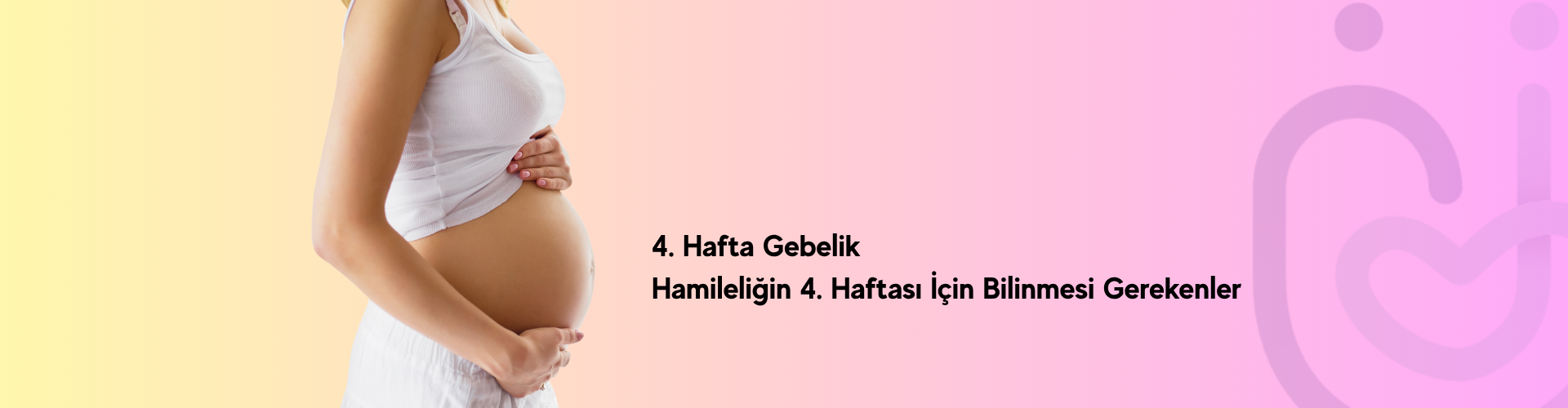 4. Hafta Gebelik
