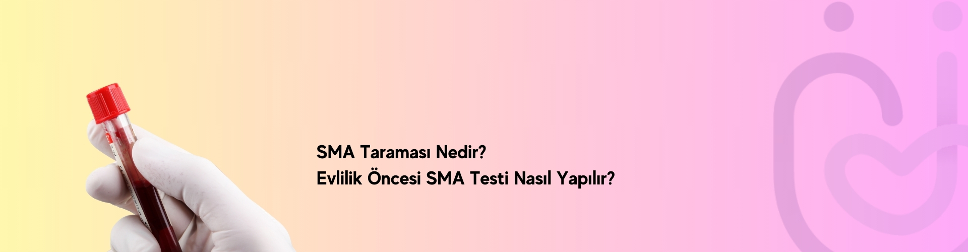 SMA Taraması Nedir?