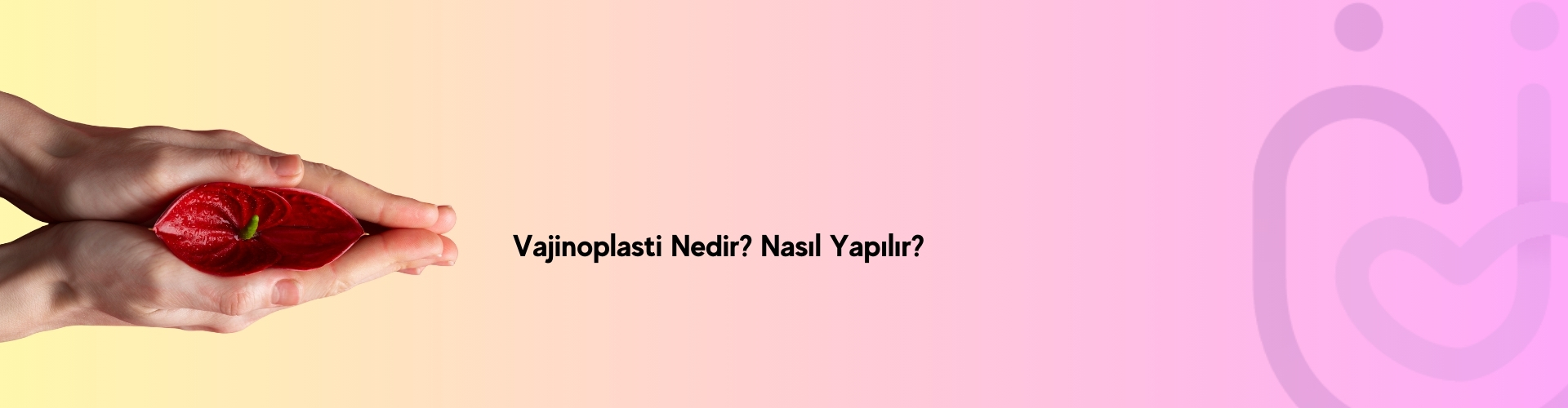 Vajinoplasti Nedir? Nasıl Yapılır?