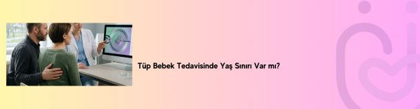 T&uuml;p Bebek Tedavisinde Yaş Sınırı Var mı?